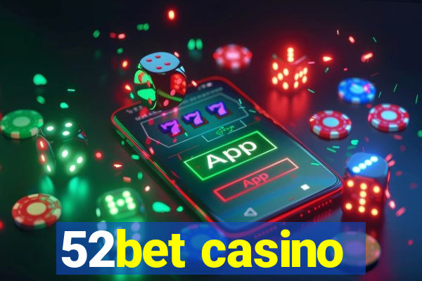 52bet casino